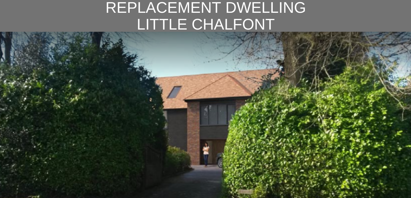 Replacement dwelling little chalfont Hertfordshire